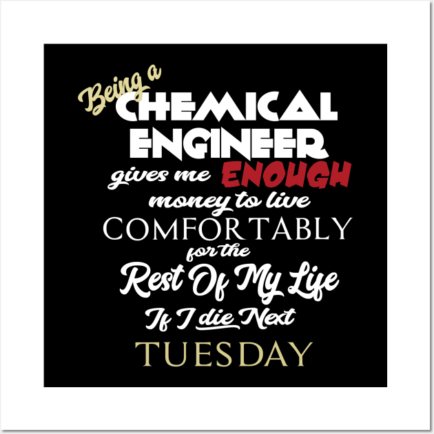 Being a chemical engineer Wall Art by AshStore